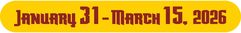 January 31 (Sat.) – March 15 (Sun.), 2026