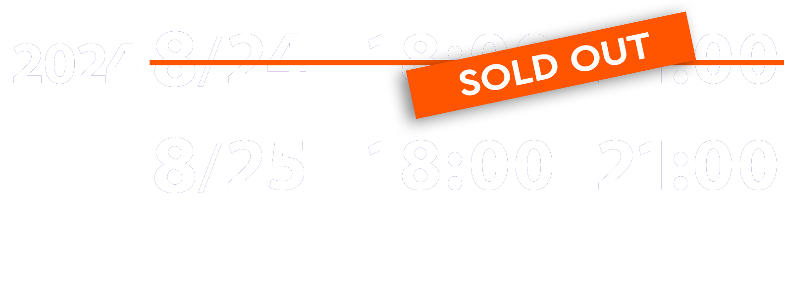 2024 8/24(土) 18:00~21:00, 8/25(日) 18:00～21:00